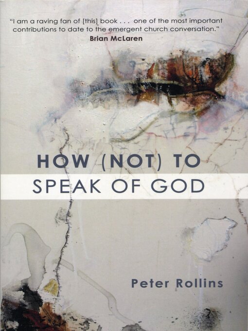 Title details for How (Not) to Speak of God by Peter Rollins - Available